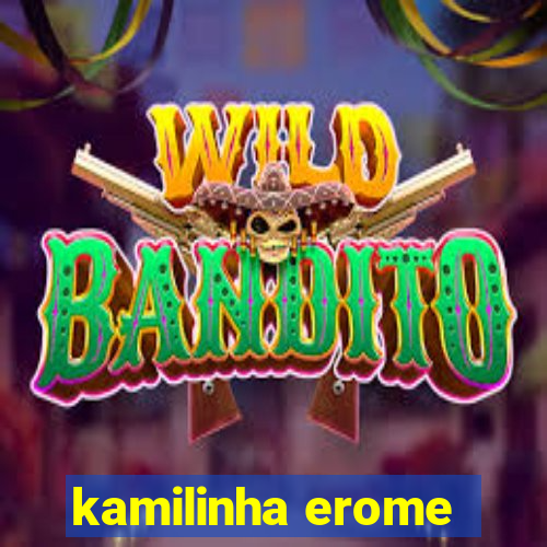 kamilinha erome